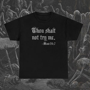 Thou Shalt Not Try Me Shirt, Funny Dark Shirt, Sarcastic T-Shirt, Medieval T-Shirt, Middle Ages Shirt, Edgy Emo Shirt, Alternative Clothing