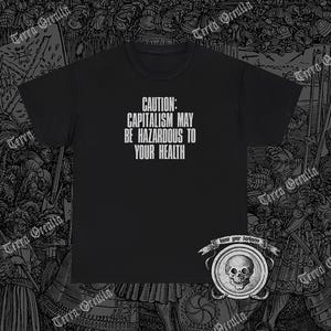 Capitalism May Be Hazardous To Your Health Shirt, Anti Capitalism