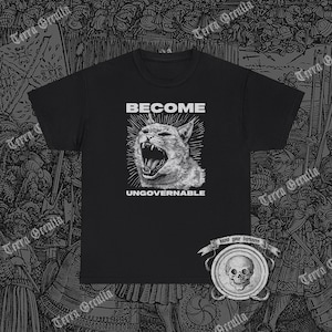 Become Ungovernable Shirt, Revolutionary, Angry Cat, Class War