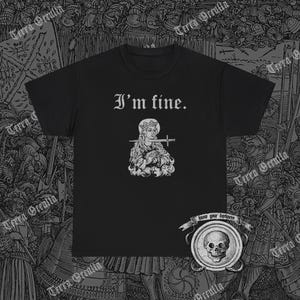 Camiseta "I'm fine", xilogravura medieval sarcástica, camiseta engraçada e mórbida, humor negro, Santa Lúcia, camiseta unissex com estampa ofensiva