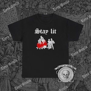 Stay Lit Shirt, Medieval Woodcut, Morbid, Witchcraft, Inquisition, Heretic