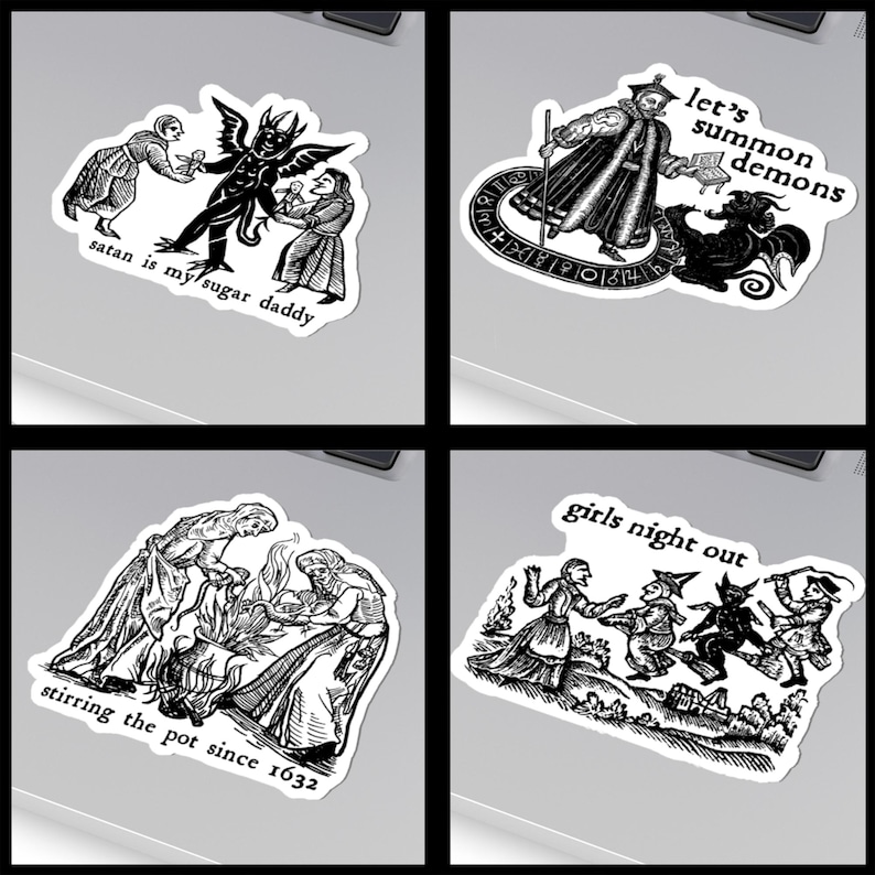 May include: A set of four black and white stickers featuring gothic illustrations. One sticker reads "satan is my sugar daddy", another says "let's summon demons", a third says "stirring the pot since 1632", and the last says "girls night out".