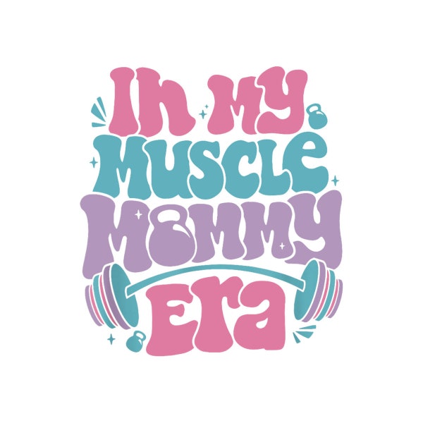 En My Muscle Mommy Era GYm entrenamiento fitness equipo gimnasio mamá Digital PNG
