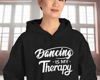 Sudadera con capucha "DANCING Is My Therapy" / Sudadera con capucha unisex inspiradora para bailarines / Regalo para amantes de la danza
