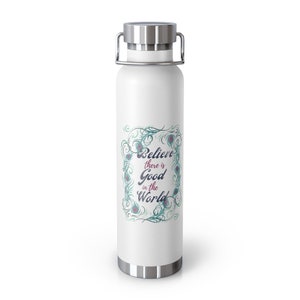 Peacock Design Insulated Bottle: Believe There is Good - 22oz