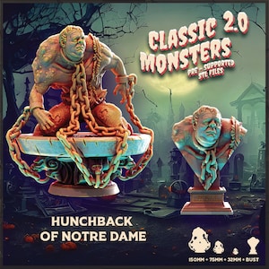 May include: A 3D printed model of the Hunchback of Notre Dame, a classic monster, in a chained pose. The model is available in three sizes: 150mm, 75mm, and 32mm. A bust version is also available. The model is pre-supported for 3D printing.