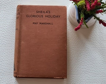 Sheila's Glorious Holiday by May Marshall || First Edition