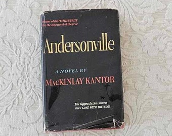 Andersonville by MacKinlay Kantor || Pulitzer Prize Winner || First Thus Edition 1956