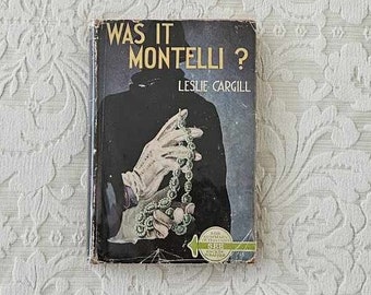 Was it Montelli? by Leslie Cargill || First edition, 1947