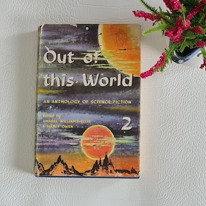 May include: A vintage paperback book titled "Out of this World: An Anthology of Science Fiction" with a colourful cover featuring a planet and stars. The book is volume 2 and was edited by Amabel Williams-Ellis and Mably Owen.