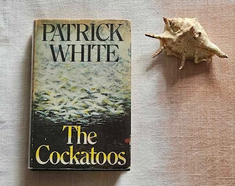 Les Cacatoès de Patrick White || 1974 Relié || Première édition britannique