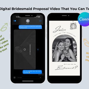 May include: Two smartphones display a digital bridesmaid proposal video concept. One shows a text message conversation, the other a video invitation with the text "Will you be my Bridesmaid?" and the Canva logo.