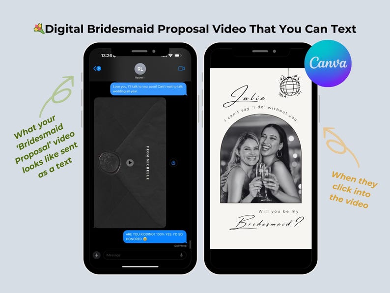 May include: A digital bridesmaid proposal video concept displayed on two smartphones. One shows a text message conversation, the other a video invitation with the text "Will you be my Bridesmaid?" and the Canva logo.