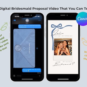 May include: A digital bridesmaid proposal video concept displayed on two smartphones. One shows a text message with a blue envelope graphic. The other displays a photo with text: "Julia, I can't say 'I do' without you. Will you be my Bridesmaid?"