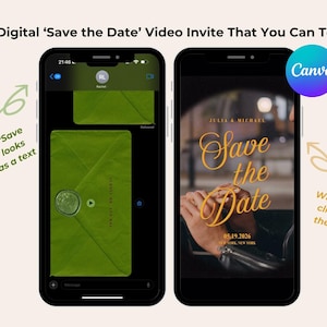 May include: Two smartphones display a digital wedding invitation. One shows a green envelope as a text message, the other a video with the text "Save the Date". The Canva logo is visible.