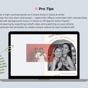May include: A laptop screen displays a wedding invitation template with the text "I can't say 'I do' without you." and "Will you be my." The screen also shows "Pro Tips" for creating videos.