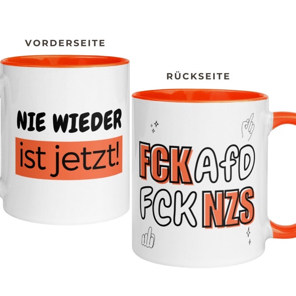 Never again is now! Statement against the right FCK AfD FCK NZS white cup with orange inside - this is the cup for your revolution