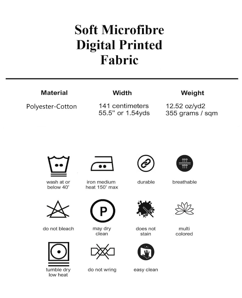 May include: A chart showing the properties of a soft microfiber digital printed fabric. The fabric is made of polyester and cotton, is 55.5 inches wide or 1.54 yards, and weighs 12.52 ounces per square yard or 355 grams per square meter. The chart also includes care instructions for the fabric, such as washing, ironing, drying, and bleaching.