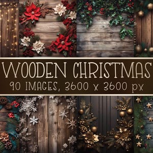 May include: A collection of 90 digital images featuring rustic wooden backgrounds with various Christmas decorations, including wreaths, garlands, lights, and ornaments. The images are 3600 x 3600 pixels.