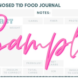 May include: A pink and white printable food journal for people with type 1 diabetes. The journal has sections for recording meals, blood sugar, insulin, and notes. The word "Sample" is written in pink across the page.
