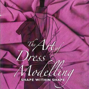 Sewing book PDF | The art of dress modelling | Shape within shape | Vintage Ebook on PDF | English  publisher | Year 1998.