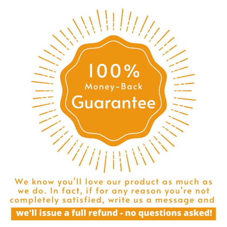 Pu&ograve; includere: Un badge circolare giallo con un design a raggiera. Il badge dice "100% Garanzia di rimborso". Il testo sotto il badge dice "Sappiamo che amerai il nostro prodotto tanto quanto noi. Infatti, se per qualsiasi motivo non sei completamente soddisfatto, scrivici un messaggio e ti rimborseremo l'intero importo - senza fare domande!"