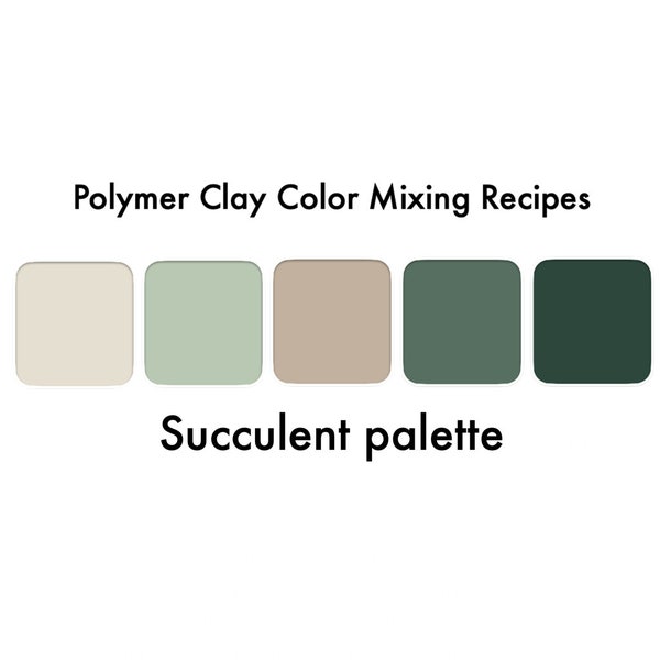Succulent color recipes - Premo polymer clay mixing recipes