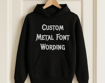 Heavy Metal Font Custom Wording Shirt- Rock Band Heavy Metal Hoodie