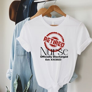 Krankenschwester im Ruhestand offiziell entladenes Ruhestandsfeier-T-Shirt, Frauen kundenspezifische Kleidung, Krankenschwester im Ruhestand Hemd, lustiges Krankenschwester-Geschenk, Geschenk für Mitarbeiter