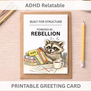 Carte de voeux drôle TDAH, conçue pour une structure alimentée par la rébellion, humour neurodivergent, cadeau pour un dysfonctionnement exécutif, imprimable 5 x 7 A4