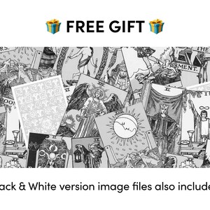 May include: A collage of black and white tarot cards featuring various symbols and images. The cards are arranged in a random pattern, with some overlapping. The text "FREE GIFT" is displayed at the top of the image. The text "Black & White version image files also included" is displayed at the bottom of the image.