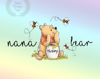 May include: A cartoon illustration of Winnie the Pooh, a bear, holding a jar of honey. The jar is labelled "Hunny". There are three bees flying around Winnie the Pooh. The text "nana bear" is written on either side of Winnie the Pooh.