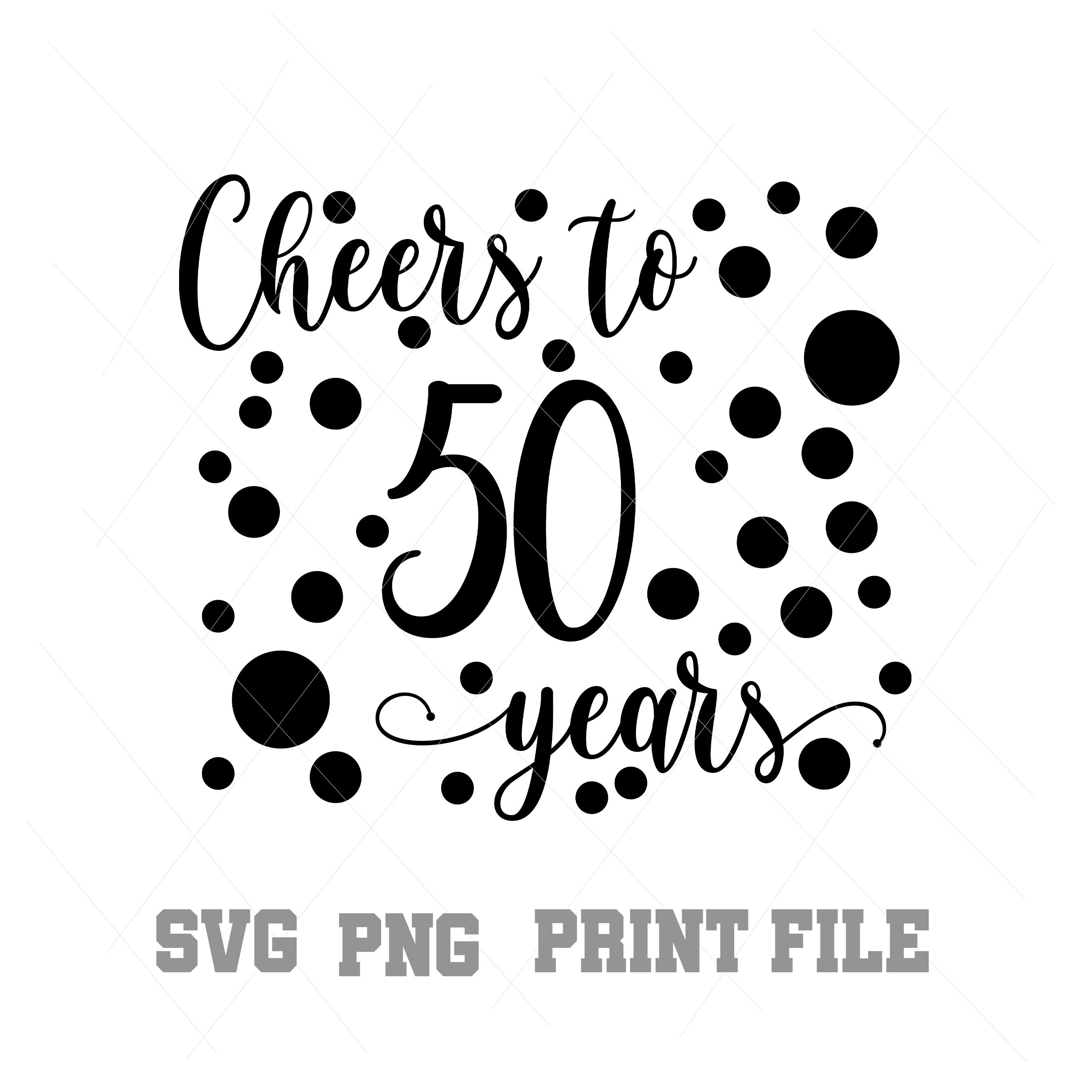 Cheers to 50 Years SVG PNG Instant Download Personal Use Etsy Australia