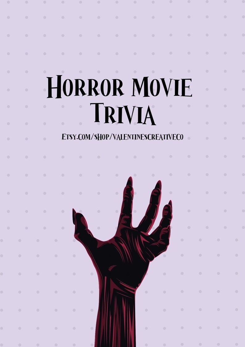 May include: A printable digital download for a horror movie trivia game. The image features a black and red hand reaching up against a light purple background with white polka dots. The text "HORROR MOVIE TRIVIA" is at the top of the image and the text "ETSY.COM/SHOP/VALENTINESCREATIVECO" is below the hand.