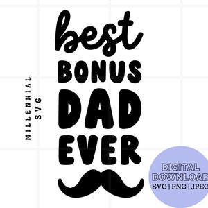 Bonus Dad Svg, Bonus Dad, Fathers day svg for shirt, Father&#39;s Day Svg, happy fathers day svg, Stepdad svg, Bonus Dad Png, Bonus Dad Clipart
