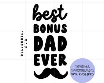 Bonus Dad Svg, Bonus Dad, Fathers day svg for shirt, Father's Day Svg, happy fathers day svg, Stepdad svg, Bonus Dad Png, Bonus Dad Clipart