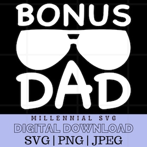 Bonus Dad Svg, Bonus Dad, Fathers day svg for shirt, Father&#39;s Day Svg, happy fathers day svg, Stepdad svg, Bonus Dad Png, Bonus Dad Clipart