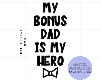 Bonus Dad Svg, Bonus Dad, Fathers day svg for shirt, Father's Day Svg, happy fathers day svg, Stepdad svg, Bonus Dad Png, Bonus Dad Clipart