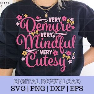 Very Demure Svg, Very demure png, very mindful svg, Very Cutesy Svg, Funny Svg, Gen Z Trendy Svg, Very Demure Shirt Png, meme svg, tik tok