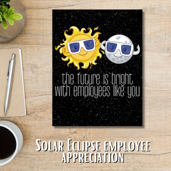 Solar Eclipse Employee Appreciation | Instant Digital Download Printable | Future is Bright with Employees like You