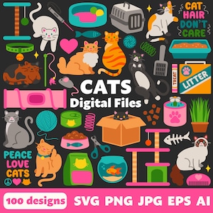 May include: A collection of cat-themed digital designs. The image features various cat illustrations, cat toys, food, and accessories. Text includes "CATS Digital Files", "Cat Hair Don't Care", "Peace Love Cats", and "100 designs SVG PNG JPG EPS AI".
