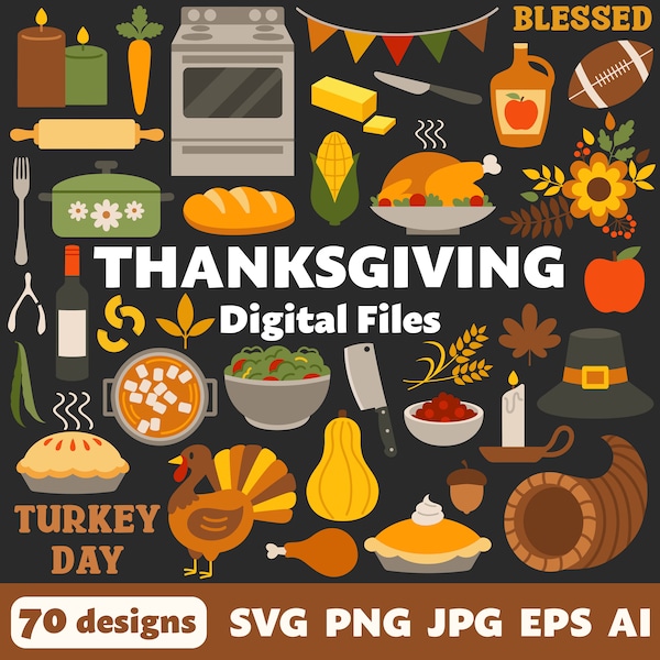 Thanksgiving Digital Files, SVG PNG JPG, Clipart, Cut Files, Cricut, Autumn, Fall, Pumpkin, Turkey, Pie, November, Food, Family, Holidays