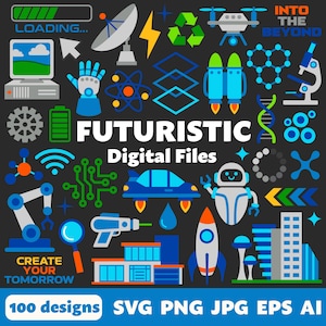 May include: A collection of futuristic digital designs in various colors, including rockets, robots, and a flying car. The text "FUTURISTIC Digital Files" is prominently displayed, along with "CREATE YOUR TOMORROW" and "INTO THE BEYOND". The image also includes "100 designs SVG PNG JPG EPS AI".