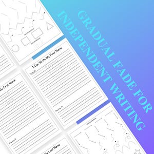 May include: White worksheets with handwriting practice exercises. The pages feature dotted lines for tracing shapes and letters, with the text "Jack" and "Emma" visible. The text "GRADUAL FADE FOR INDEPENDENT WRITING" is also present.