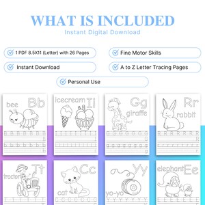 May include: Digital download of an alphabet tracing workbook. The workbook includes 26 pages with A to Z letter tracing pages, fine motor skills practice, and illustrations of objects like a bee, ice cream, and giraffe. The text says "What is Included".