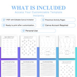 May include: A collection of printable preschool activity pages. The pages include alphabet practice, letter tracing, and name writing exercises. The text on the image says "WHAT IS INCLUDED" and "Access Your Customizable Template Instantly".