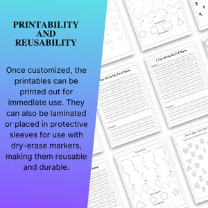 May include: White printable worksheets for learning, featuring handwriting practice and tracing exercises. The worksheets include the alphabet, shapes, and name writing practice. The text on the image says "Printability and Reusability".