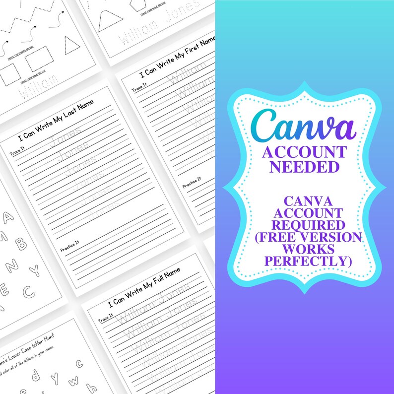 May include: A collection of white worksheets with handwriting practice prompts. The worksheets include tracing exercises for names and shapes. The image also features a Canva graphic with the text "Canva Account Needed".