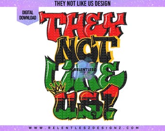 They Not Like Us Juneteenth Graffiti Design, T-shirt Design, Tshirt, Black Pride, Red, Green, Yellow, Black, Gold, Black History