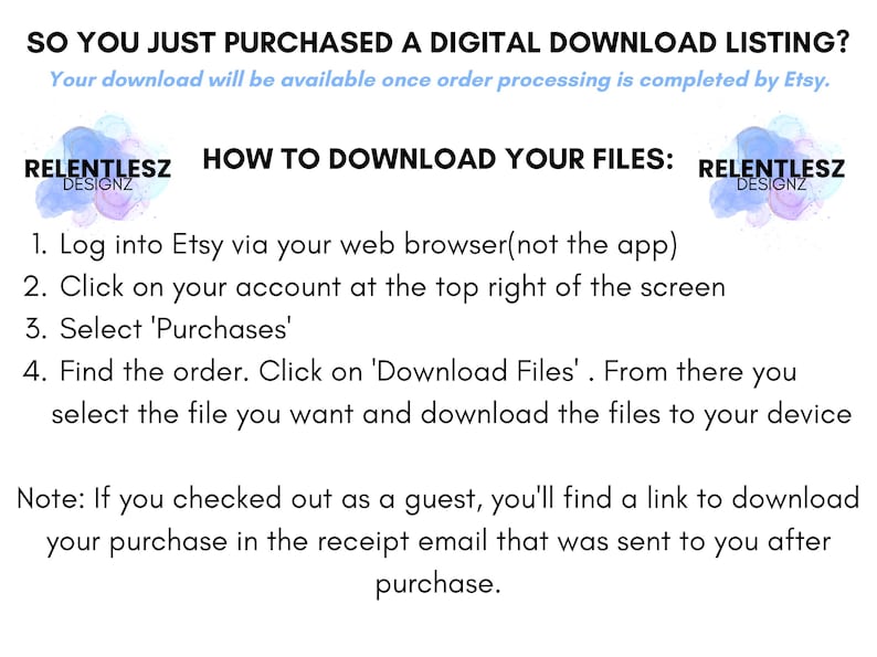 May include: White background with black text providing instructions on how to download digital files purchased on Etsy. The text includes steps for logging in, finding the order, and downloading files. The logo for Relentlesz Designz is also present.